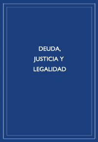 “Deuda, justicia y legalidad”