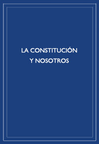 "La constitución y nosotros"