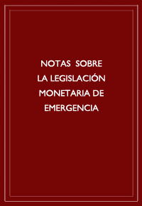 "Notas sobre la legislación monetaria de emergencia"